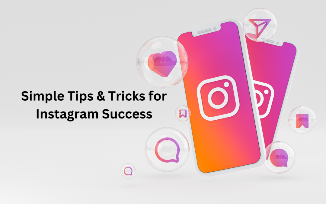 Simple Tips & Tricks for Instagram Success