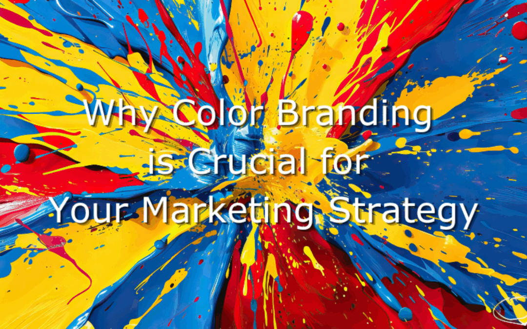 Why Color Branding is Crucial for Your Marketing Strategy