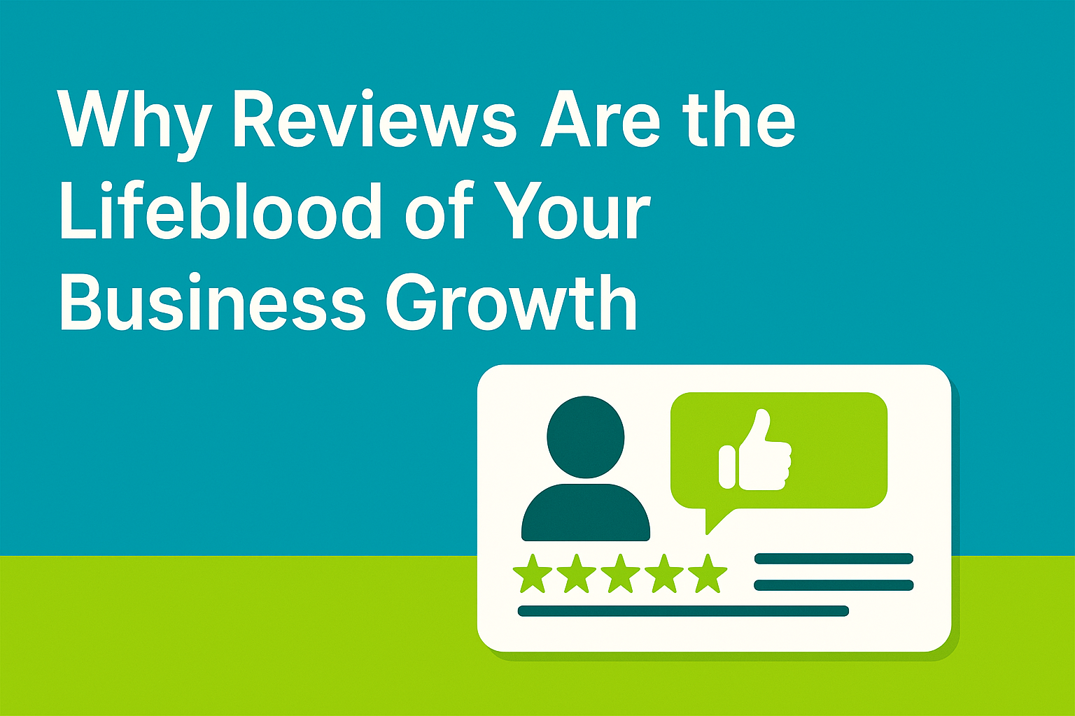 Why Reviews Are the Lifeblood of Your Business Growth