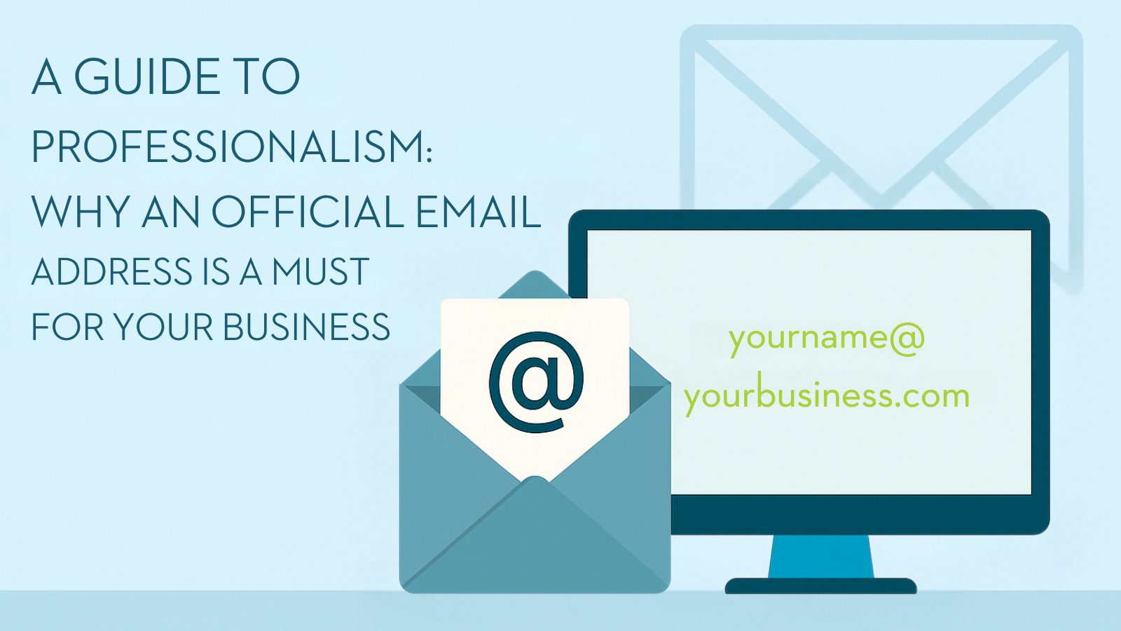 A Guide to Professionalism: Why an Official Email Address is a Must for Your Business