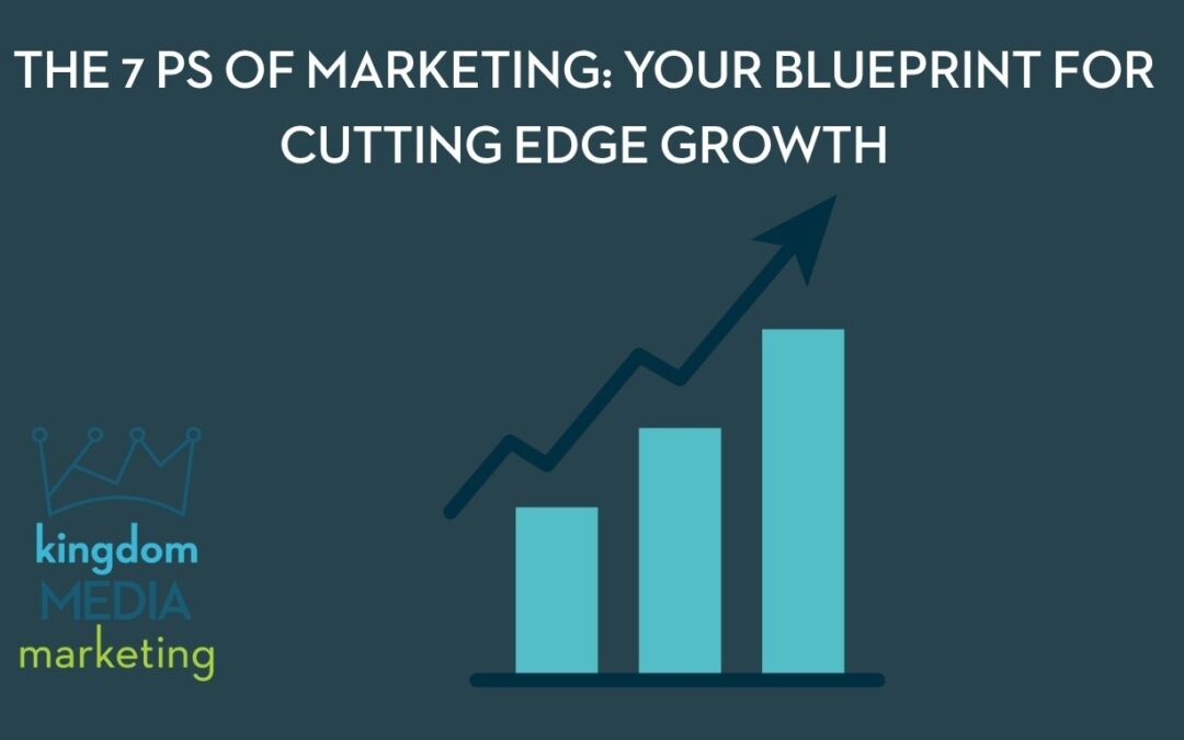 The 7Ps of Marketing: Your Blueprint for Cutting-Edge Growth